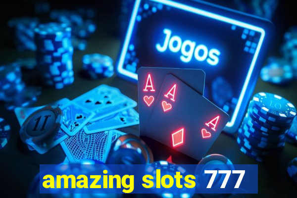 amazing slots 777